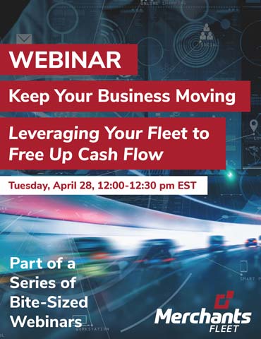 Keep Your Business Moving – Leveraging Your Fleet to Free Up Cash Flow
