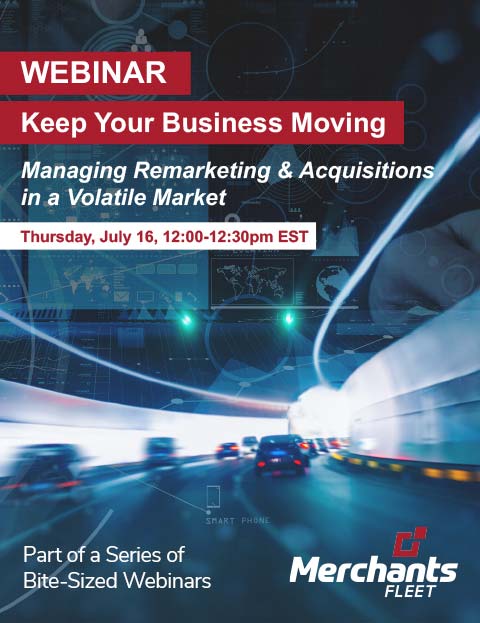 Keep Your Business Moving: Managing Remarketing & Acquisitions in a Volatile Market