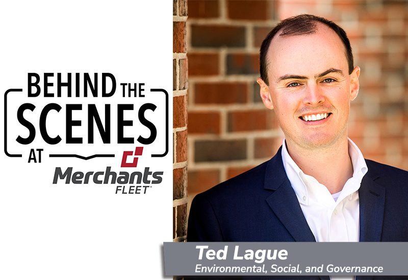 Man in business attire smiling, with text: "Behind the Scenes at Merchants Fleet, Ted Lague, Environmental, Social, and Governance.