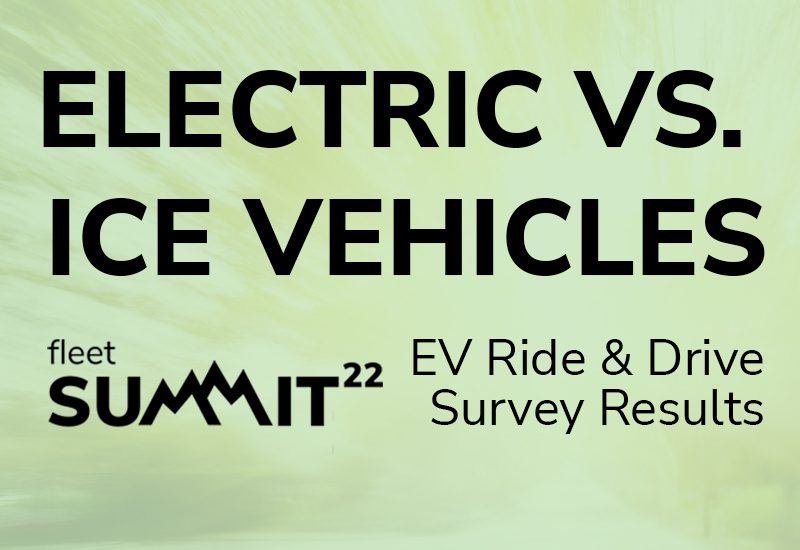 Text on a green background: "Electric vs. ICE Vehicles - EV Ride & Drive Survey Results - Fleet Summit 22.