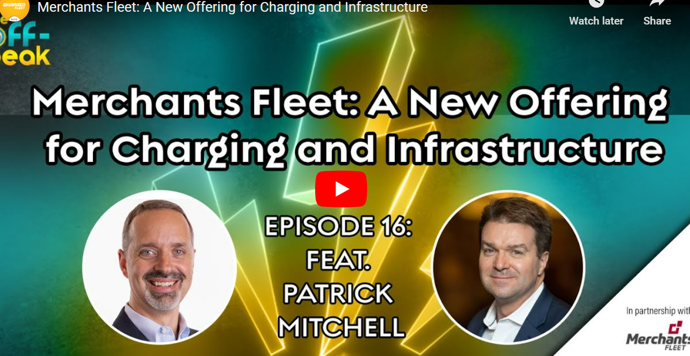 Podcast cover with two men, "Merchants Fleet: A New Offering for Charging and Infrastructure" Episode 16 text.